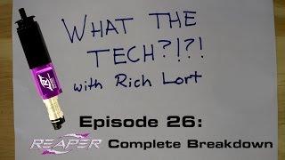 What the Tech?!?! Ep. 26: REAPER - Complete Breakdown