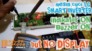 Module mesin cuci LG SMART INVERTER, indikator ON, tapi No DISPLAY @mroplok-othok2888