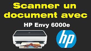 Comment scanner un document avec une imprimante HP Envy 6000e ?️