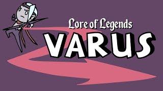 Lore of Legends: Varus the Arrow of Retribution