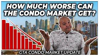 How Much Worse Can The Condo Market Get? (GTA Condo Real Estate Market Update)