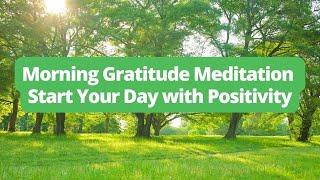 Morning Gratitude Meditation: Start Your Day with Positivity ️