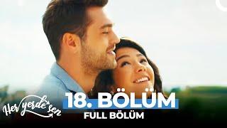 Her Yerde Sen 18. Bölüm