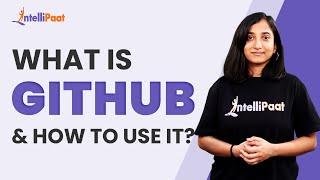 What Is GitHub | How To Use Github| Git & Github |Intellipaat