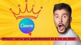 Comment obtenir Canva pro gratuitement et à vie en 2025