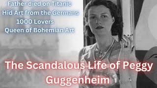 The Scandalous Life of Peggy Guggenheim. The Queen of Bohemian Art.