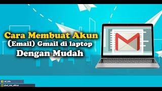 Cara Membuat Akun (Email) Gmail di Laptop/Komputer Dengan Mudah