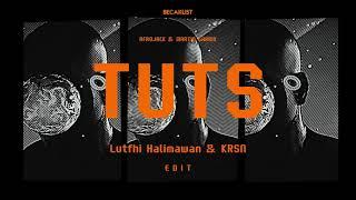 TUTS (Lutfhi Halimawan x KRSN Edit)