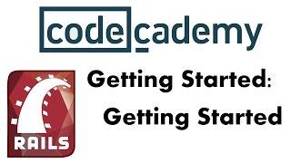 Ruby on Rails Getting Started: Learn with Codecademy