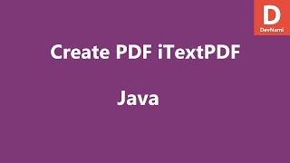 Create PDF Document with iTextPDF Java