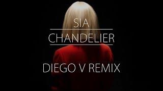 Sia - Chandelier (Diego V Electro Remix)
