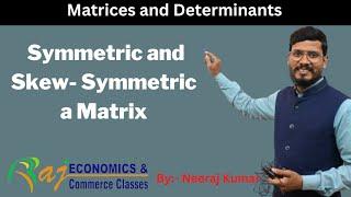 Symmetric matrix and Skew-Symmetric matrix | Matrices and Determinants | Maths | Economics