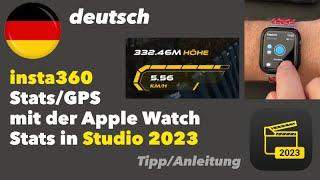 insta 360 Kameras - Stats mit der Apple Watch - und jetzt auch in Studio - deutsch - Tipp/Anleitung