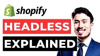 Headless Shopify Plus Explained. What is Headless Shopify. Shopify Headless Commerce Guide.