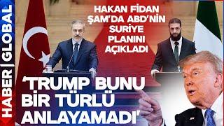 Hakan Fidan Trump'ın Suriye Planını İlk Kez Açıkladı!