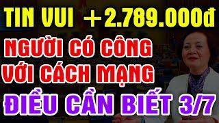 [BBA 3/7] TIN VUI NGƯỜI CÓ CÔNG VỚI CM +2.789.000đ, #chính sách mới lương hưu 2024 điều cần biết