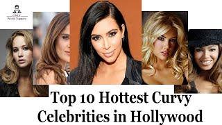 Top 10 Hottest Curvy Celebrities in Hollywood