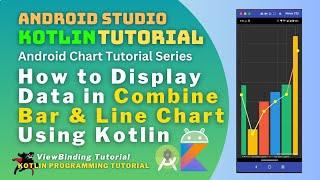 Android Combine Line and Bar Chart using Kotlin - Android Studio Tutorial - Part 6