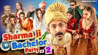 Sharma ji ki Bachelor party - 2