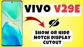 Vivo V29e Show Or Hide Notch Display Cutout || How to set notch display settings