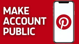 How To Make Pinterest Account Public (Updated Guide) | Fix Private Account On Pinterest App