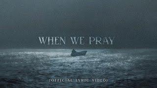 When We Pray Official Lyric Video (feat. Alegra Garcia)