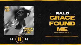 RALD - Grace Found Me (Official Audio)