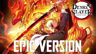 Demon Slayer: Rengoku Theme | EPIC VERSION (Set Your Heart Ablaze)