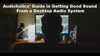 Tips for Getting the Best Sound from Your Desktop Audio System