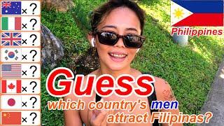 Which country's men do you like?  I asked Filipinas. Guess which country's men attract Filipinas?