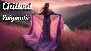 Enigmatic music mix  Beautiful Chill out  Best Music Relax