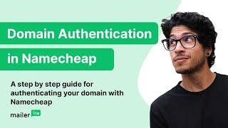 Domain Authentication Made Easy: A Step-by-Step Guide for Namecheap Users
