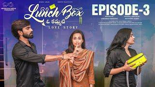 Lunch Box - Oh Kammati Love Story | Episode - 3 | Nishat Shaik | Rohith Pasupuleti | Infinitum Media