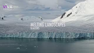 E 5 - viva film festival 2021 - MELTING LANDSCAPES GLACIERS - Pepe Molina Cruz - Trailer