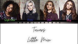 Little Mix - Towers - Lyrics - (Color Coded Lyrics)