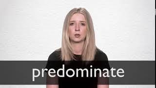 How to pronounce PREDOMINATE in British English