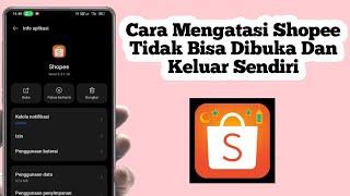 Cara Mengatasi Masalah Aplikasi Shopee Tidak Bisa Dibuka Dan Keluar Sendiri