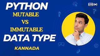 PYTHON MUTABLE VS IMMUTABLE DATA TYPES