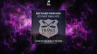 Richard Durand - It's Not Too Late (Ciaran McAuley Extended Remix) [IN TRANCE WE TRUST]