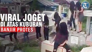 VIRAL VIDEO Gerombolan ABG Joget di Atas Kuburan, Panen Protes