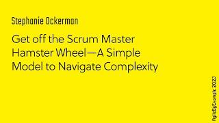 AgileByExample 2023: Stephanie Ockerman - Get off the Scrum Master Hamster Wheel