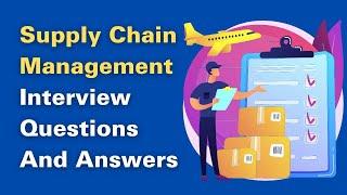 Supply Chain Management Interview Questions And Answers