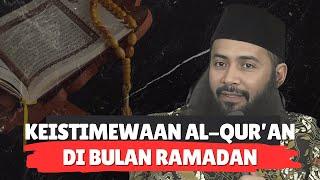 KEISTIMEWAAN AL-QUR’AN DI BULAN RAMADAN - Ustadz Dr. Syafiq Riza Basalamah., M.A