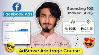 I Spend 10$ and Get 300$ By Using Facebook Ads On Google AdSense || Google AdSense Arbitrage Course