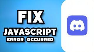 How To Fix Discord A Fatal JavaScript Error Occurred (2023 Guide)