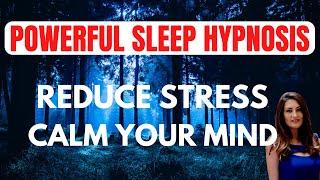  SLEEP HYPNOSIS to Calm you Mind and Reduce Stress (Get your BEST SLEEP tonight!)