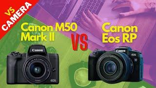 CANON M50 MARK II VS CANON EOS RP Video Camera Specs Comparison Best for Vlog Creations Explained
