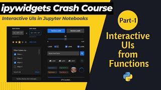 Part 1 - Interactive UIs from Python Functions | ipywidgets Crash Course