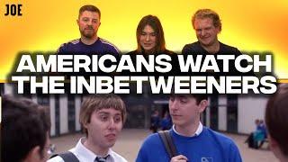 Americans watch The Inbetweeners to learn about British schools