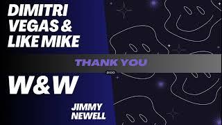 Dimitri Vegas & Like Mike x W&W x Jimmy Newell - Thank You